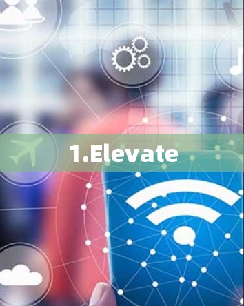 1.Elevate