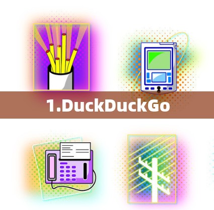 1.DuckDuckGo